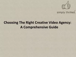 Choosing The Right Creative Video Agency A Comprehensive Guide