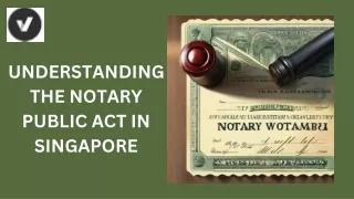 Notary Public Act in Singapore