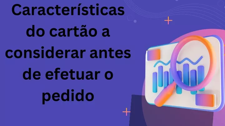 caracter sticas do cart o a considerar antes