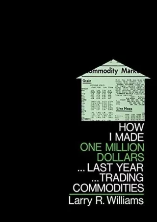 [PDF] DOWNLOAD How I Made One Million Dollars ... Last Year ... Trading Commodities