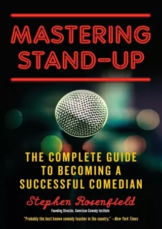 READ [PDF] Mastering Stand-Up: The Complete Guide to Becoming a Successful Comedian