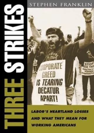 get [PDF] Download Three Strikes: Labor's Heartland Losses and What They Mean for Working Americans