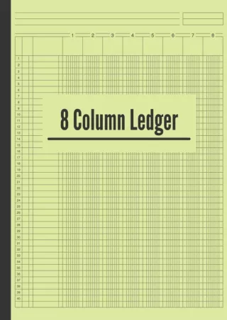 [PDF READ ONLINE] 8 Column Ledger Book: 8 Column General Ledger, Accounting Ledger Pad 8 Column