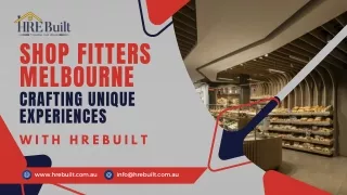 Shop Fitters Melbourne Crafting Unique Experiences With HreBuilt