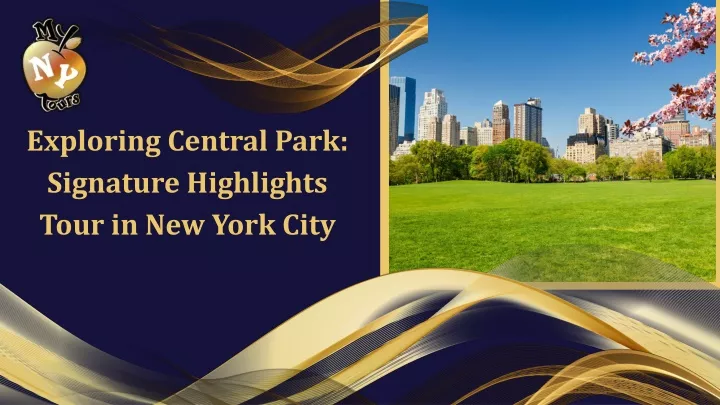 PPT - Exploring Central Park Signature Highlights Tour In New York City ...