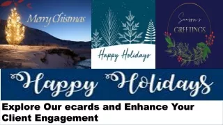 Explore our ecards and enhance your client engagement
