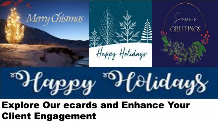 explore our ecards and enhance your client