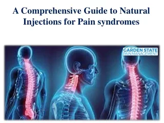 A Comprehensive Guide to Natural Injections for Pain syndromes