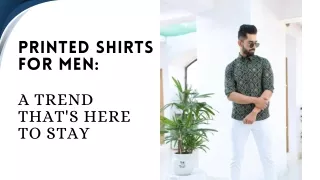 Printed Shirts for Men A Trend That's Here to Stay