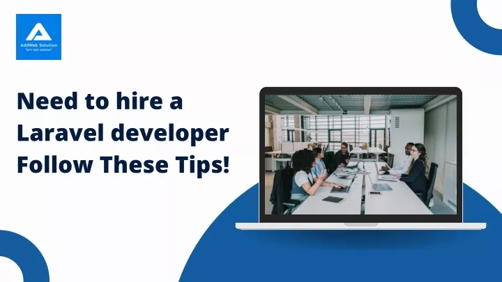 need to hire a laravel developer follow these tips