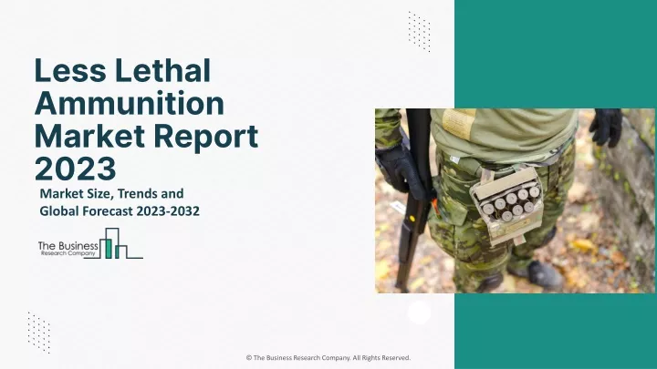 less lethal ammunition market report 2023