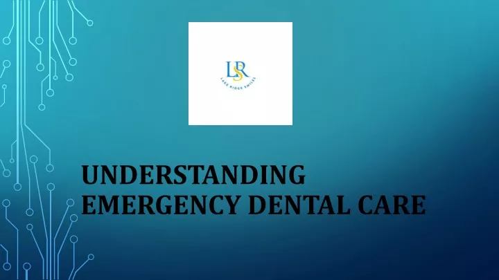 PPT - Understanding Emergency Dental Care PowerPoint Presentation, free ...