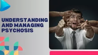 understanding and managing psychosis