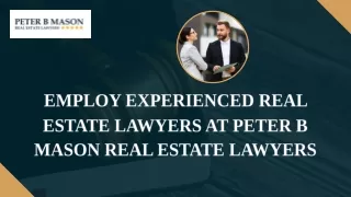 Employ Experienced Real Estate Lawyers at Peter B Mason Real Estate Lawyers