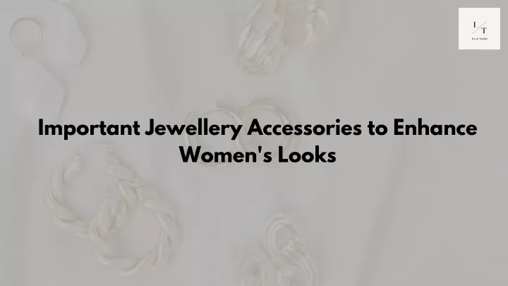 important jewellery accessories to enhance women