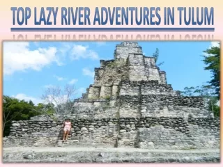 Top Lazy River Adventures in Tulum
