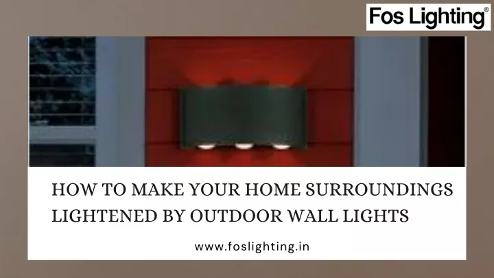 how to make your home surroundings lightened