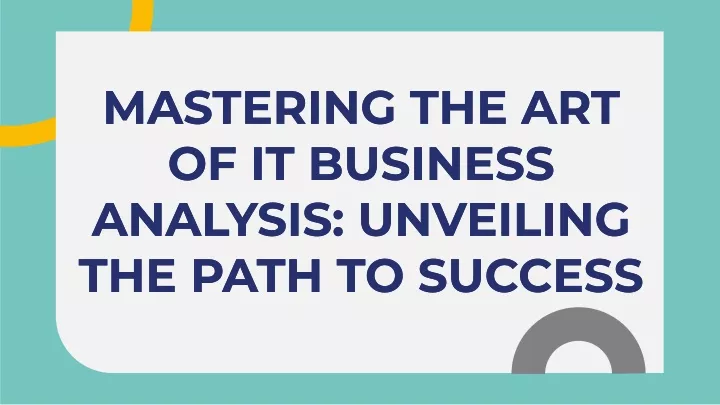 mastering the art of it business analysis