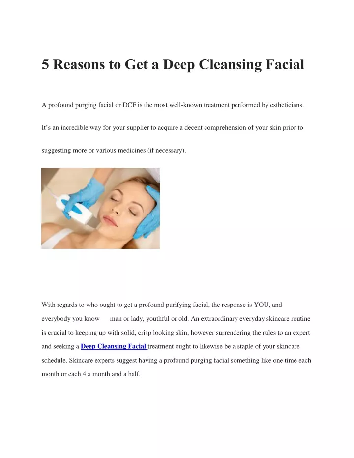 5 reasons to get a deep cleansing facial