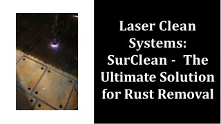 Laser Clean  Systems  SurClean - The  Ultimate Solution  for Rust Removal