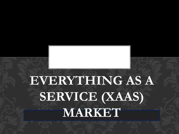 everything as a service xaas market