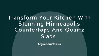 Transform Your Kitchen with Stunning Minneapolis Countertops and Quartz Slabs