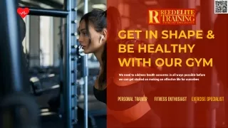 Get in shape & be healthy with our gym - Reed Elite Training