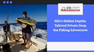 Hilo's Hidden Depths Tailored Private Deep Sea Fishing Adventures