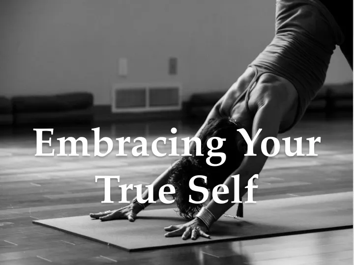 embracing your true self