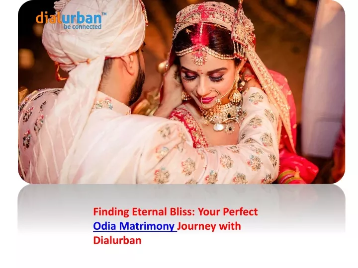 finding eternal bliss your perfect odia matrimony