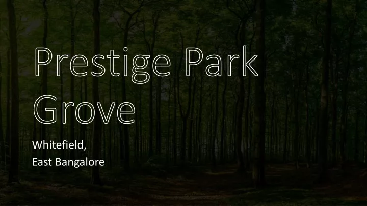 prestige park grove