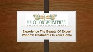 Experience The Beauty Of Expert Window Treatments In Your Home