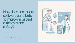 How does healthcare software contribute to improving patient outcomes and safety