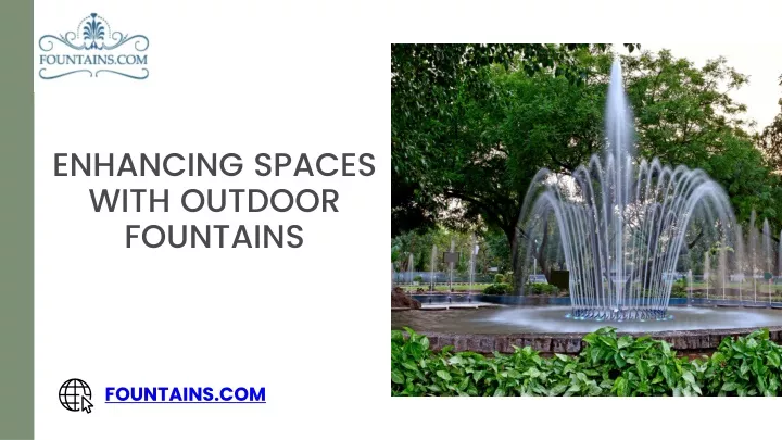 enhancing spaces with outdoor fountains