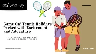 Unleash Your Tennis Skills on Our Amazing Tennis Holidays