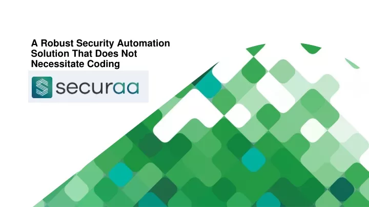 a robust security automation solution that does not necessitate coding