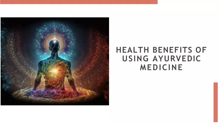 health benefits of using ayurvedic medicine