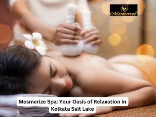 mesmerize spa your oasis of relaxation in kolkata