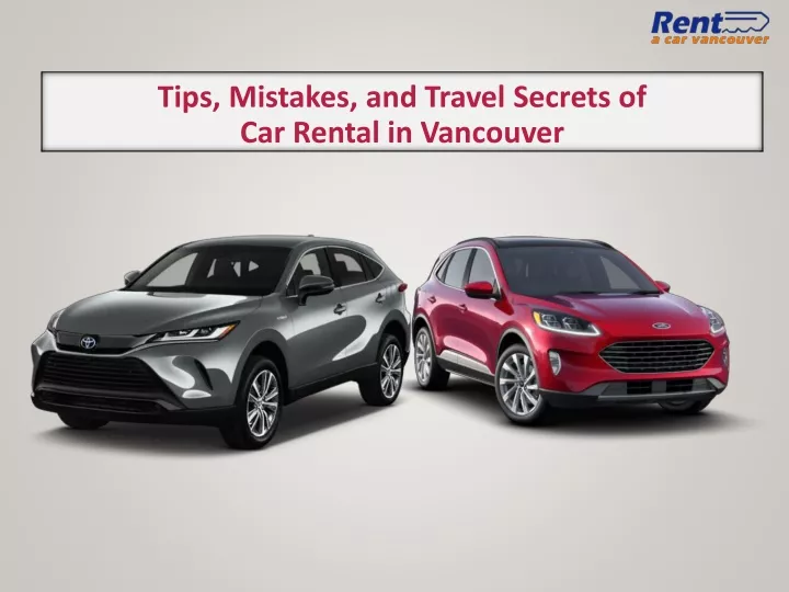 tips mistakes and travel secrets of car rental