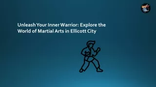 Unleash Your Inner Warrior Explore the World of Martial Arts in Ellicott City
