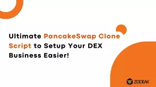 Ultimate PancakeSwap Clone Script to Setup Your DEX Business Easier!