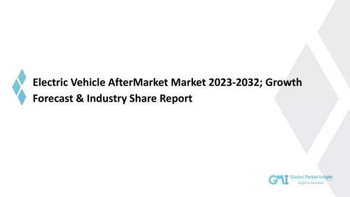 electric vehicle aftermarket market 2023 2032