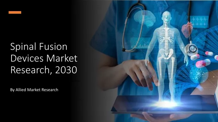 spinal fusion devices market research 2030