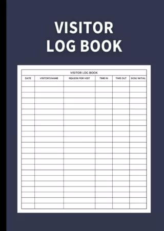 READ [PDF] Visitor Log Book: Guest Sign In and Sign Out Register for Offices and Businesses: Tracking 3000 Entries with