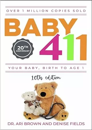 PDF_ Baby 411: Your Baby, Birth to Age 1! Everything you wanted to know but were afraid to ask about your newborn: breas