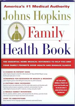[PDF] DOWNLOAD The Johns Hopkins Family Health Book: The Essential Home Medical Reference to Help You and Your Family Pr