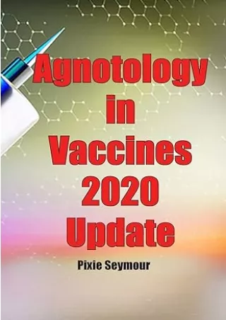 Read ebook [PDF] Agnotology in Vaccines 2020 Update