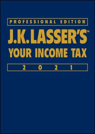 [PDF READ ONLINE] J.K. Lasser's Your Income Tax 2021