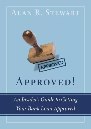 [PDF READ ONLINE] Approved! An Insider's Guide to Getting Your Bank Loan Approved