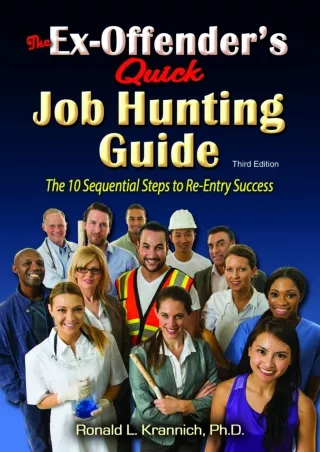 [PDF] DOWNLOAD The Ex-Offender's Quick Job Hunting Guide: The 10 Sequential Steps to Re-Entry Success